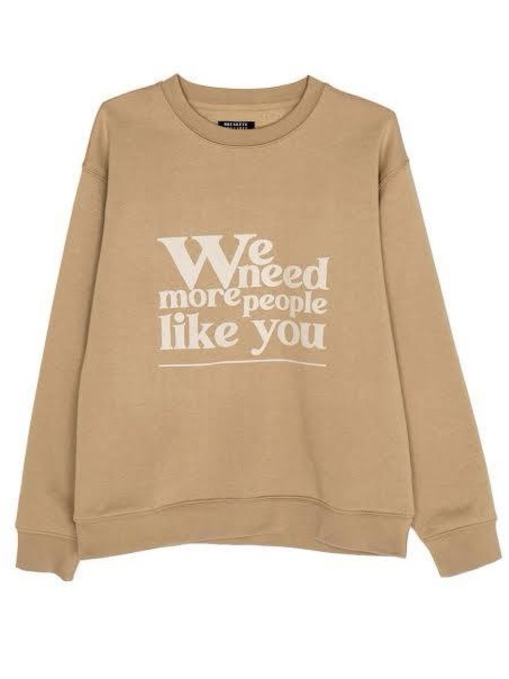 Brunette The Label “We Need More” Crewneck Sweatshirt (NWOT) Tan, S/M